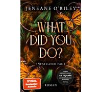 What did you do?: Roman | Die Dark Romantasy-Sensation für Fans von Sarah J. Maas und Enemies to Lovers