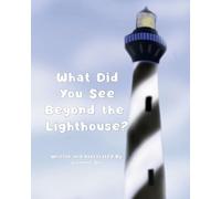 What Did You See Beyond the Lighthouse?