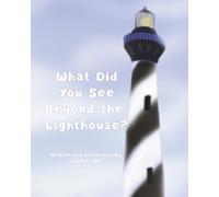What Did You See Beyond the Lighthouse