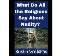 What Do All the Religions Say About Nudity?: Questions and Answers
