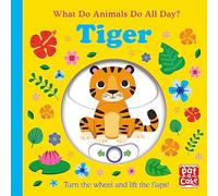 What Do Animals Do All Day?: Tiger: Lift the Flap Board Book