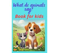 What do animals say- book for kids