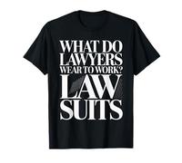 What Do Lawyers Wear To Work Law Suits Legal Puns - Maglietta
