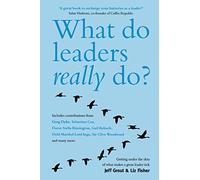 Jeff Grout Liz Fisher What Do Leaders Really Do? (Tascabile)
