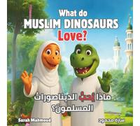 What Do Muslim Dinosaurs Love?: ماذا يُحبُّ الديناصوراتُ المسلمونَ؟