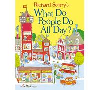 What Do People Do All Day?: A favourite children's picture book classic!