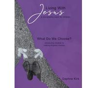 What Do We Choose?: Introducing Children to Making Kingdom Choices