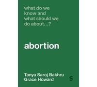 What Do We Know and What Should We Do About… Abortion?