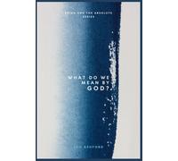 What Do We Mean By God?