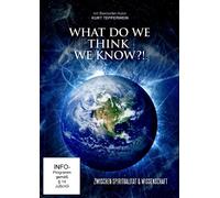 What do we think we know?! - Zwischen Spiritualität & Wissenschaft