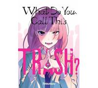 What Do You Call This Trash?