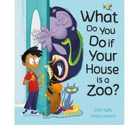 What Do You Do if Your House is a Zoo?