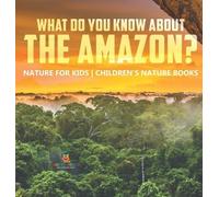 What Do You Know about the Amazon? Nature for Kids Children's (Copertina rigida)