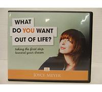 What Do You Want Out of Life? Taking the First Step Toward Your Dream.