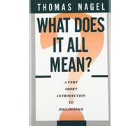 What Does It All Mean: A Very Short Introduction to Philosophy by Nagel, Thomas (October 15, 1987) Hardcover
