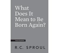 What Does It Mean to Be Born Again?
