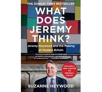 What Does Jeremy Think?: Jeremy Heywood and the Making of Modern Britain