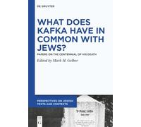 What Does Kafka Have in Common With Jews?: Papers on the Centennial of His Death