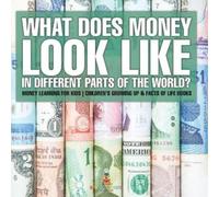 What Does Money Look Like In Different Parts of the World? - Money L (Tascabile)