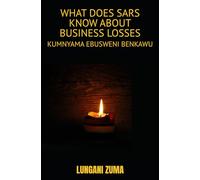 WHAT DOES SARS KNOW ABOUT BUSINESS LOSSES?: KUMNYAMA EBUSWENI BENKAWU
