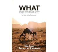 What Does the Bible Say?: A Tour of Its Teachings