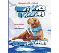 What Does the Walrus Dream at Night: Bilingual children's book