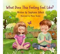 What Does This Feeling Feel Like?