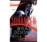 What Doesnt Kill You (Basic) by Iris Johansen (2012-10-02)