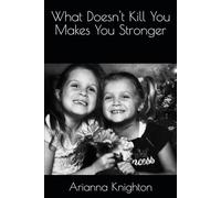 What Doesn't Kill You Makes You Stronger
