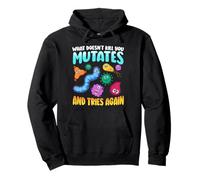 What Doesn't Kill You Mutates And Tries Again Funny Biology Felpa con Cappuccio