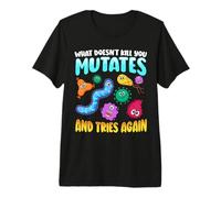 What Doesn't Kill You Mutates And Tries Again Funny Biology Maglietta Premium