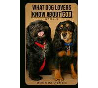What Dog Lovers Know About God