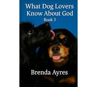 What Dog Lovers Know About God