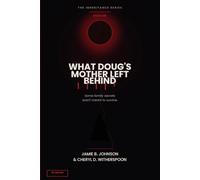 WHAT DOUG'S MOTHER LEFT BEHIND: THE INHERITANCE SERIES