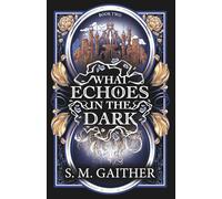 What Echoes in the Dark