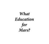 What education for Mars? Ediz. italiana