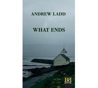 What ends [Paperback] [Feb 27, 2026] Ladd, Andrew