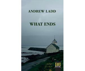 What ends [Paperback] [Feb 27, 2026] Ladd, Andrew