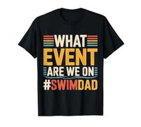 What Event Are We On #SwimDad Padre Solidale - Maglietta