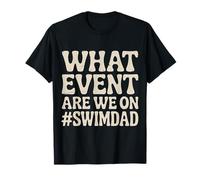 What Event Are We On #SwimDad Padre Solidale - Maglietta