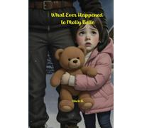 What Ever Happened to Molly Belle?: A prequal to "The Lost Dog and The Stranger".
