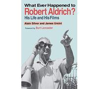 Alain Silver Whatever Happened to Robert Aldrich? (Copertina rigida) Limelight