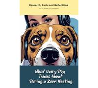 What Every Dog Thinks About During a Zoom Meeting: A "book" with empty lined pages - Funny gift - Notebook | 6" x 9" (15.24 x 22.86 cm) Part of ... Collection" | 200 pages, Perfect gag gift