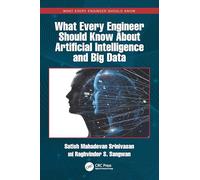 What Every Engineer Should Know About Artificial Intelligence and Big Data