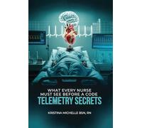 What Every Nurse Must See Before a Code: Telemetry Secrets