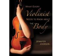 What Every Violinist Needs to Know About the Body