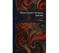 What Every Woman Knows