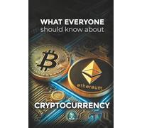 What Everyone Should Know About Cryptocurrency