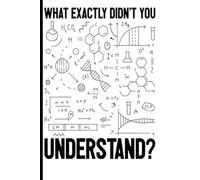 What exactly didn't you understand: A witty notebook 6x9 120 Pages for Women who love Math, enthusiasts students with a sense of humor