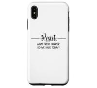 What Fresh Horror Do We Have Today Resist Fascism Protest Custodia per iPhone XS Max